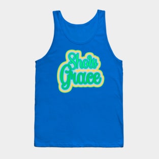 Show Grace Inspirational  design Tank Top